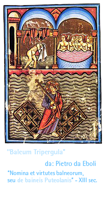 Baleum Tripergula da Pietro da Eboli - Nomina et virtutes balneorum seu de baineis Puteolanis - XIII sec.